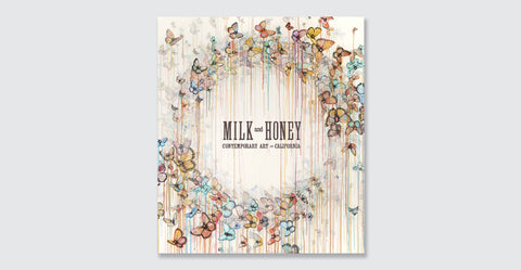 Milk & Honey: Contemporary Art in California
